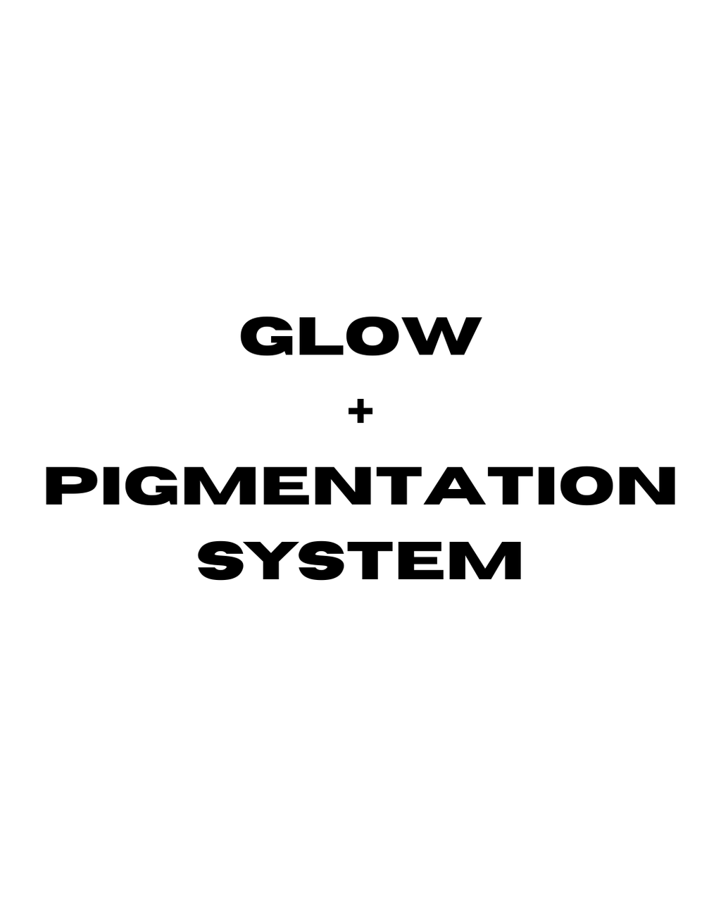 Glow + Pigmentation System