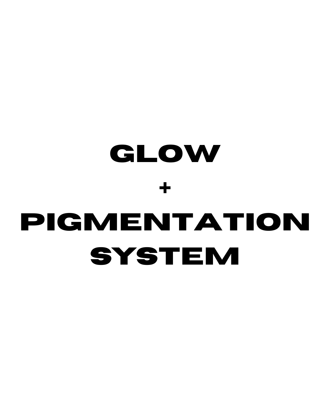 Glow + Pigmentation System
